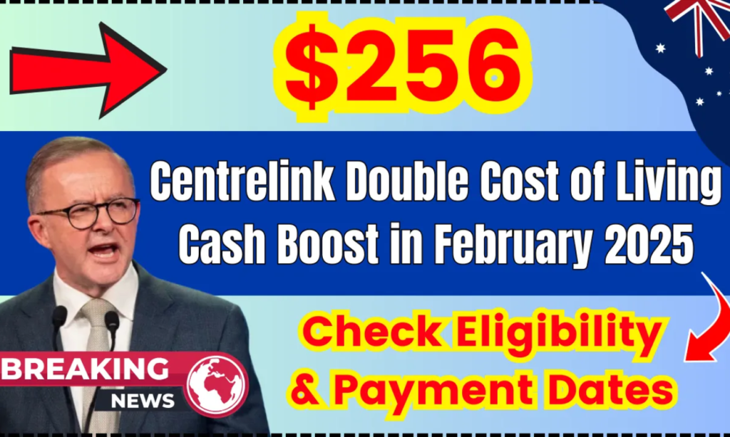 Centrelink Double Cost of Living Cash Boost in February 2025